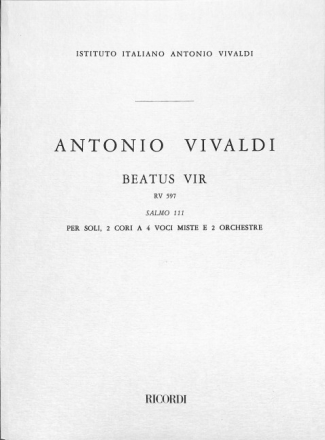 BEATUS VIR SALMO 111 PER SOLI, 2 CORI A 4 VOCI MISTE E 2 ORCHESTRE PARTITURA, RV597