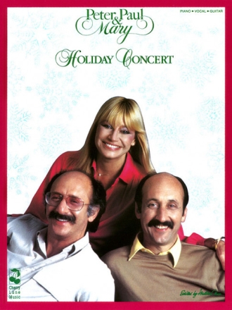 Peter, Paul and Mary: Holiday Concert songbook for piano/voice/guitar