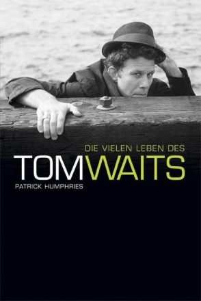 Die vielen Leben des Tom Waits  