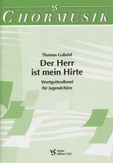 Der Herr ist mein Hirte Wortgottesdienst f�r Jugendch�re Partitur