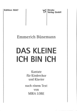 DAS KLEINE ICH BIN ICH KANTATE FUER KINDERCHOR UND KLAVIER PARTITUR