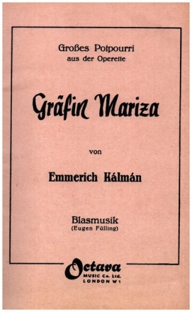 Gr�fin Mariza - Gro�es Potpourri aus der Operette f�r Blasorchester Direktion und Stimmen