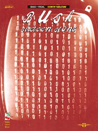 BUSH: SIXTEEN STONE SONGBOOK FOR BASS/VOICE/TABLATURE