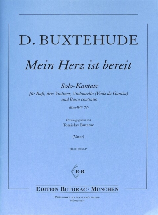 Mein Herz ist bereit BuxWV73 f�r Ba�, 3 Violinen, Violoncello (Viola da gamba) und Bc Partitur und Stimmen