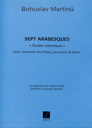7 ARABESQUES ETUDES RHYTHMIQUES POUR CLARINETTE (FL), PERCUSSION ET PIANO   4PARTIES