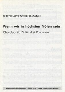 Wenn wir in h�chsten N�ten sein f�r 3 Posaunen Spielpartitur