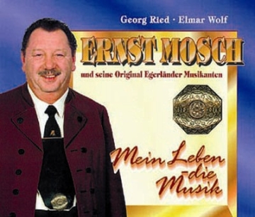 Ernst Mosch - Mein Leben die Musik  Ernst Mosch und seine Original Egerl�nger Musikanten Biographie (geb)