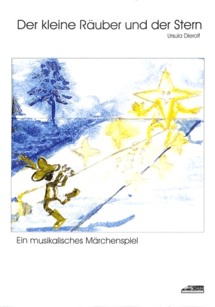 Der kleine R�uber und der Stern Ein musikalisches Singspiel Ein Musik- und Bewegungsspiel