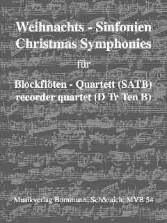 Weihnachts-Sinfonien f�r 4 Blockfl�ten (SATB) Partitur und Stimmen