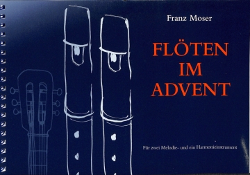 Fl�ten im Advent f�r 2 Melodie- und ein Harmonieinstrument (2Bfl,Git)