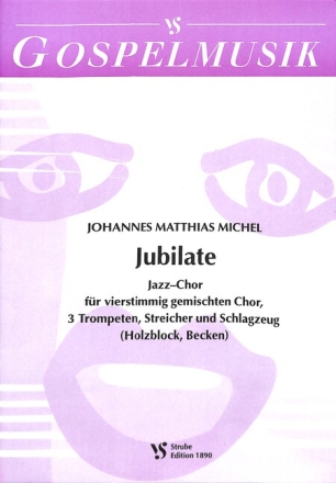 Jubilate Jazz-Chor f�r gem Chor, 3 Trp, Streicher, Schlagzeug (Holzblock, Becken) partitur