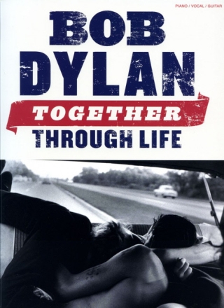 Bob Dylan: Together through Life songbook piano/vocal/guitar