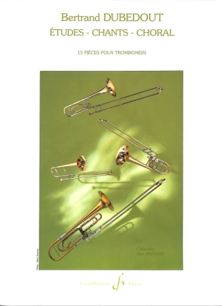 ETUDES CHANTS CHORAL 15 PIECES POUR TROMBONE(S) RAFFARD, JOHN, ED.