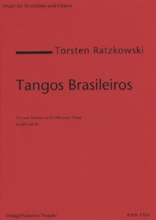 Tangos Brasileiros  f�r 2 Violinen und Violoncello (Viola), Gitarre ad lib. Partitur und Stimmen
