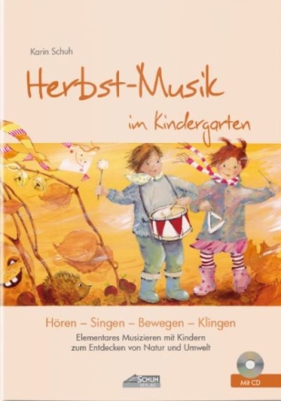 Herbst-Musik im Kindergarten (+CD) H�ren - Singen - Bewegen - Klingen 