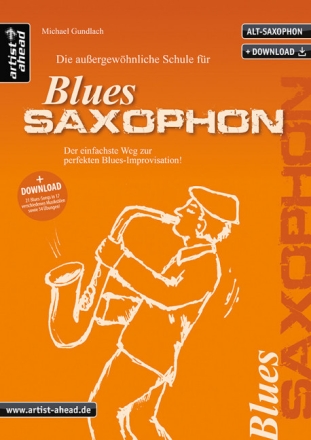 Die au�ergew�hnliche Schule f�r Blues-Saxophon (+Download) f�r Saxophon