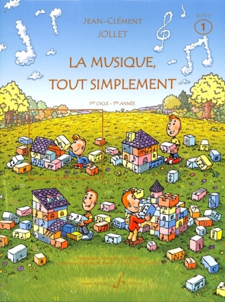 La Musique tout simplement: livre pour �l�ve 1 premier cycle premi�re ann�e