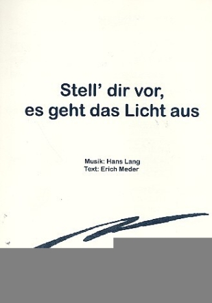 Stell' dir vor, es geht das Licht aus f�r Gesang und Klavier
