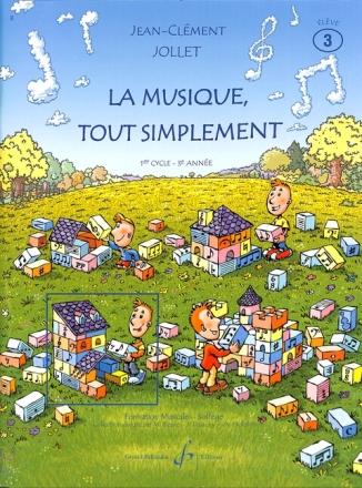 La musique tout simplement livre pour �l�ve 3 premier cycle troisi�me ann�e