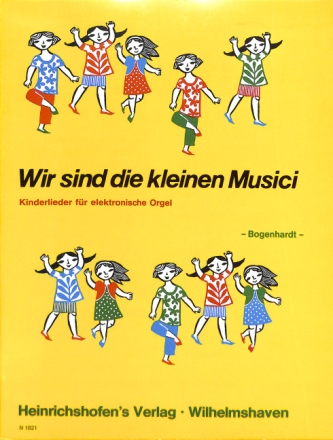 Wir sind die kleinen Musici - Kinderlieder f�r E-Orgel