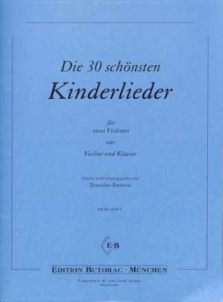 Die 30 sch�nsten Kinderlieder f�r 2 Violinen (Violine und Klavier) Partitur und Stimmen