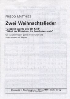 Zwei Weihnachtslieder f�r gem Chor und Instrumente ad lib. Partitur