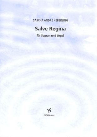 :  Salve Regina  F�r Sopran und Orgel