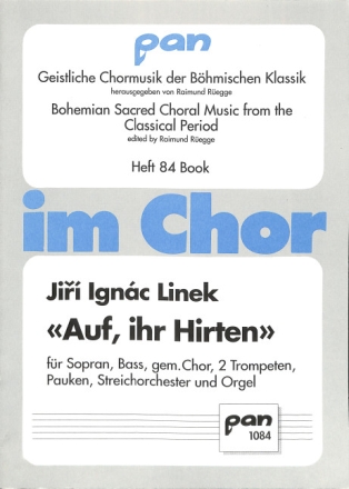 Linek, Jir� Ign�c Auf, Ihr Hirten' f�r Sopran, Bass, gemischten Chor, 2 Trompeten, Pauken, Streichorchest Chor (S/A/T/B), Pk, 2 Vl, 2 Trp, Org, Vc/Cemb Partitur