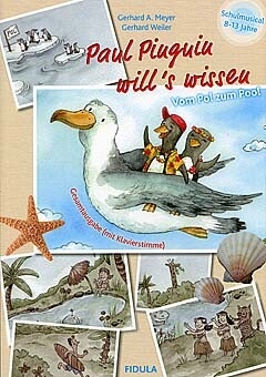 Paul Pinguin will's wissen f�r Darsteller, Kinderchor und Instrumente Partitur mit Auff�hrungshinweisen