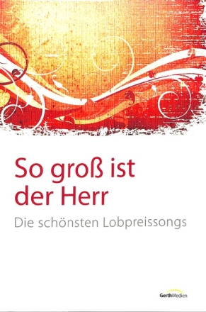 So gro� ist der Herr Melodien/Text/Akkorde Liederbuch