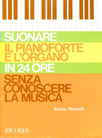 E. Riccardi Suonare Il Pianoforte E L'Organo In 24 Ore PIANO