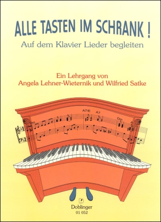Alle Tasten im Schrank! Auf dem Klavier Lieder begleiten Ein Lehrgang