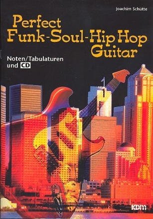 Perfect Funk-Soul-Hip Hop Guitar (+CD) f�r Gitarre (Noten und Tabulaturen)