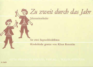 Zu zweit durch das Jahr Jahreszeitenlieder kinderleicht gesezt V.K.Rennicke