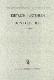 Dein edles Herz f�r Soli, Chor, Streicher und Bc Partitur