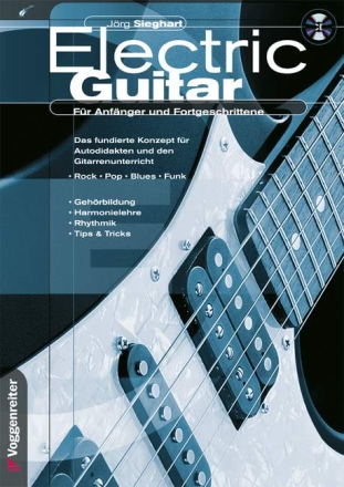 Electric Guitar f�r Anf�nger und Fortgeschrittene fundiertes Konzept f�r Autodidakten und Gruppen + CD