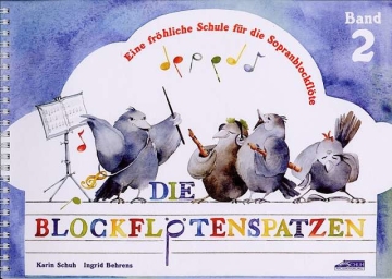 Die Blockfl�tenspatzen (Der Blockfl�tenspatz Band 2) f�r Sopranblockfl�te