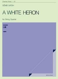 Satoh, S�mei A White Heron Streichquartett Partitur und Stimmen