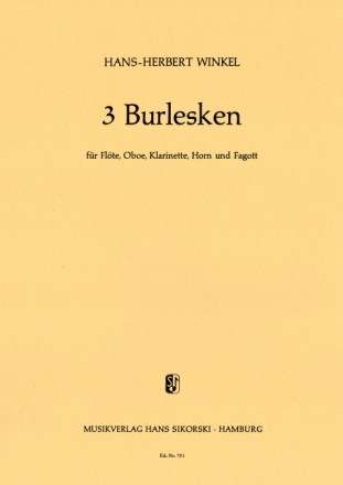3 Burlesken F�r Fl�te, Oboe, Klarinette, Horn und Fagott Fl�te, Oboe, Klarinette, Horn, Fagott