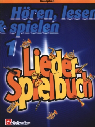 H�ren lesen und spielen Band 1 Liederspielbuch f�r Saxophon