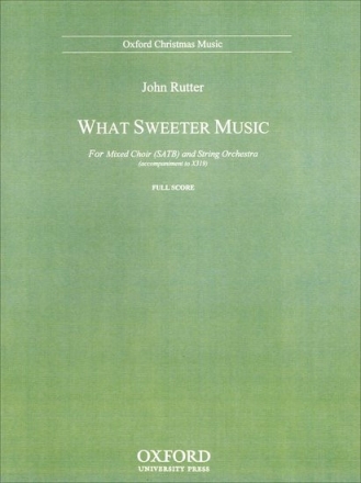 What sweeter Music for mixed chorus chorus and string orchestra,  score