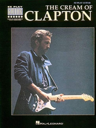 The Cream of Eric Clapton: for easy guitar with easy to read notes and tab