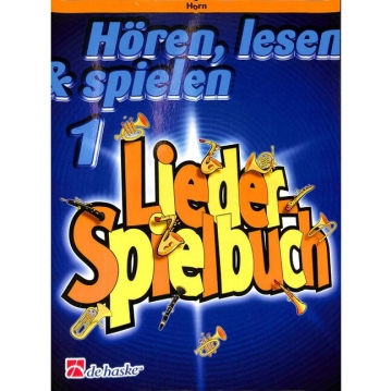 H�ren lesen und spielen Band 1 Liederspielbuch f�r  Horn