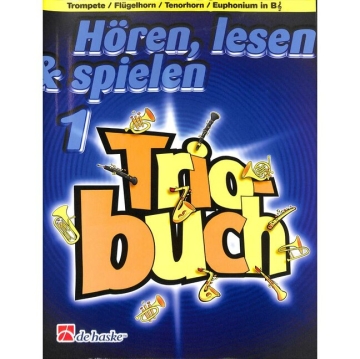 H�ren lesen und spielen Band 1 Triobuch f�r Trompete/Fl�gelhorn/ Tenorhorn/Euphonium im Violinschl�ssel