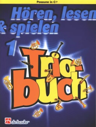 H�ren lesen und spielen Band 1 Triobuch f�r Posaune in C (Ba�schl�ssel)