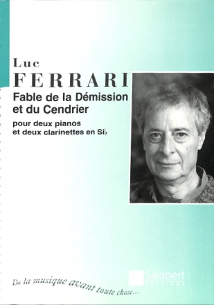 Ferrari  Fable De La Demission Et Du Cendrier 2 Clar-2 Pianos C Clarinet and Various Instruments