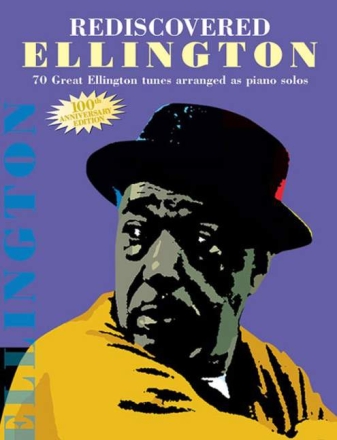 Rediscovered Ellington: 70 great Ellington Tunes arranged as piano solos