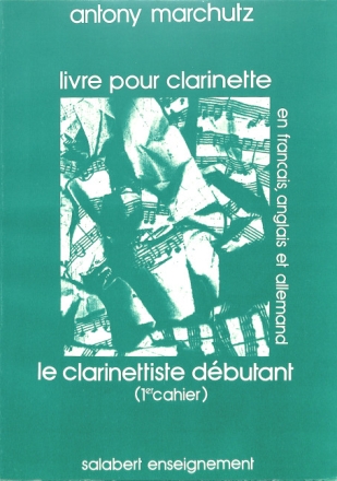 A. Marchutz Livre Pour Clarinette Vol 1: Le Clarinettiste Debuttant (Fr) Clarinet