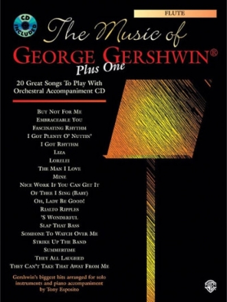 The music of George Gershwin plus one flute (+CD): 20 great songs to play with orchestral accompaniment