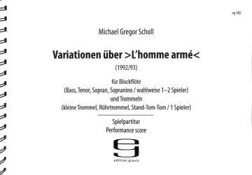 Scholl, Michael Gregor Variationen �ber >L? homme arm�< f�r 1�2 Blockfl�tisten und Trommeln Spielpartituren